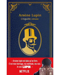 Arsene lupin - l'aiguille creuse - edition a l'occasion de la serie netflix