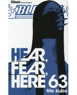 Bleach - tome 63 - hear, fear, here