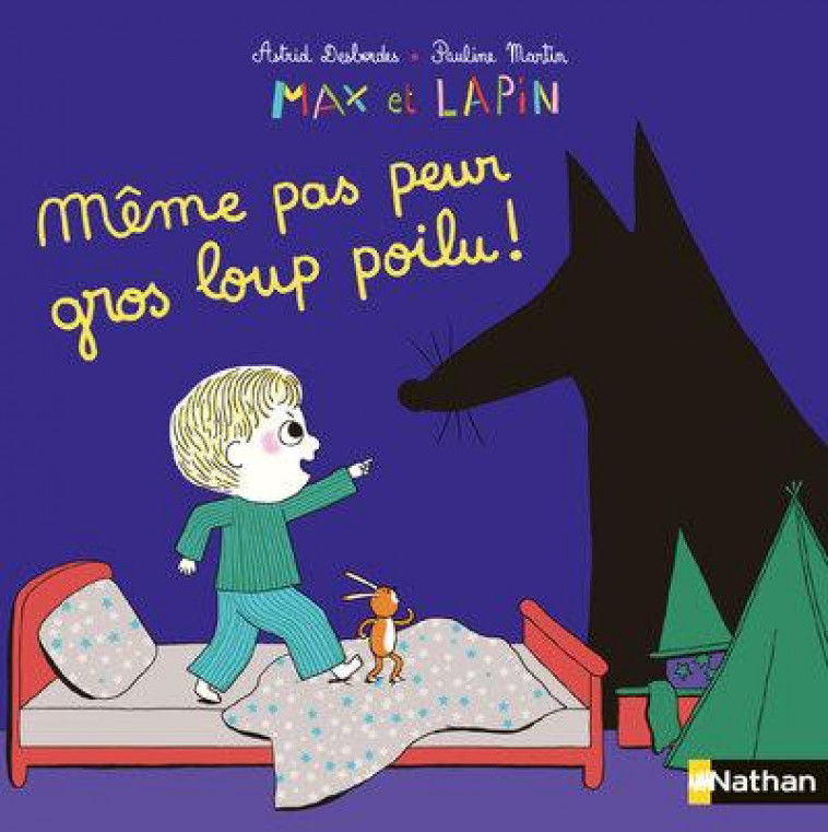 MAX ET LAPIN - MEME PAS PEUR GROS LOUP POILU ! - DESBORDES/MARTIN - CLE INTERNAT