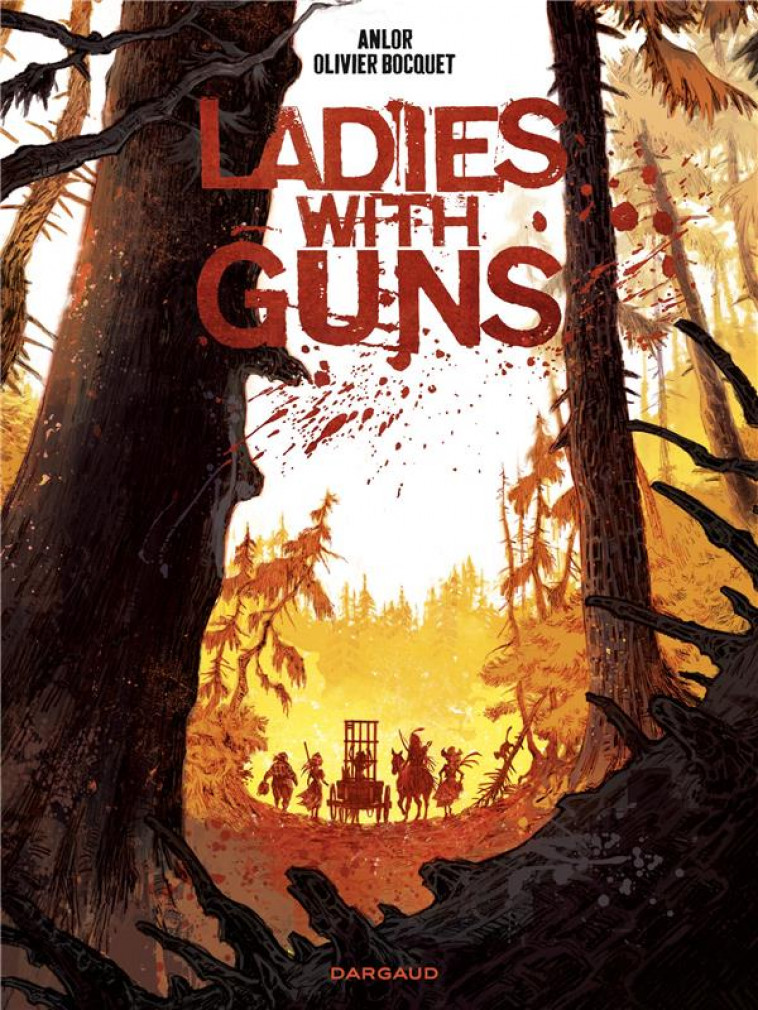 LADIES WITH GUNS - TOME 1 - BOCQUET OLIVIER - DARGAUD