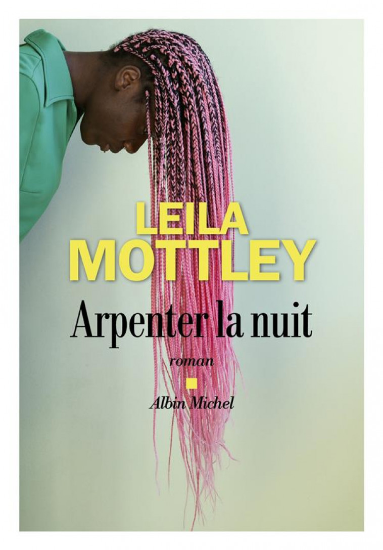 ARPENTER LA NUIT - MOTTLEY LEILA - ALBIN MICHEL